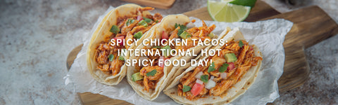 Spicy Chicken Tacos: A Tribute to International Hot Spicy Food Day!